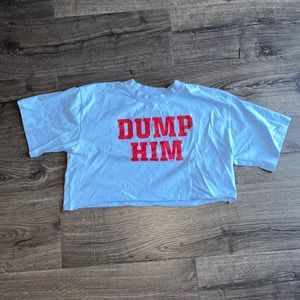 DUMP HIM crop top